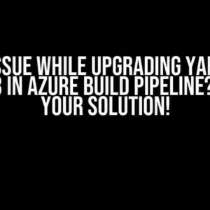 Facing Issue While Upgrading Yarn 1.22.x to 3.8.3 in Azure Build Pipeline? Here’s Your Solution!