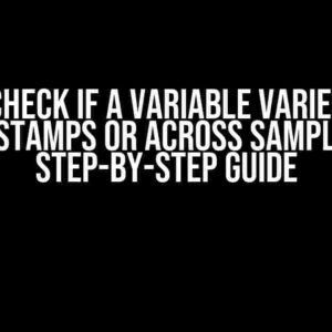 How to Check if a Variable Varies Across Timestamps or Across Samples: A Step-by-Step Guide