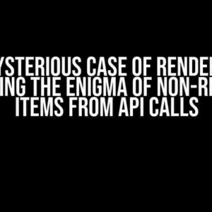 The Mysterious Case of renderHook: Unraveling the Enigma of Non-Rendering Items from API Calls