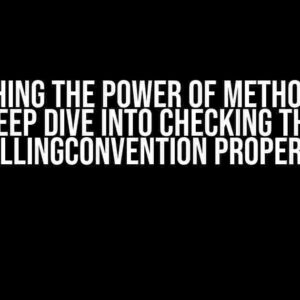 Unleashing the Power of MethodInfo: A Deep Dive into Checking the CallingConvention Property